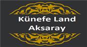 Künefe Land Aksaray  - Aksaray